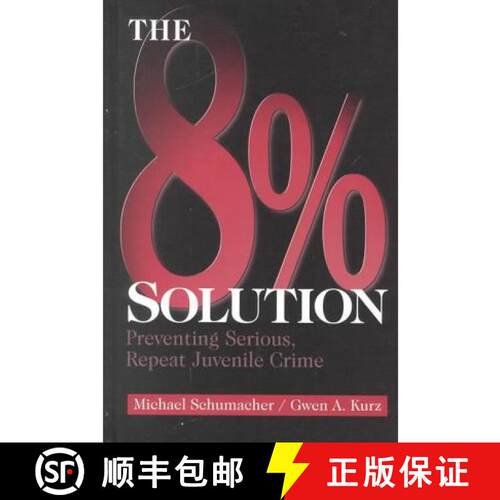 【3-4周达】精装 The 8% Solution: Preventing Serious, Repeat Juvenile Crime [9780761917908]