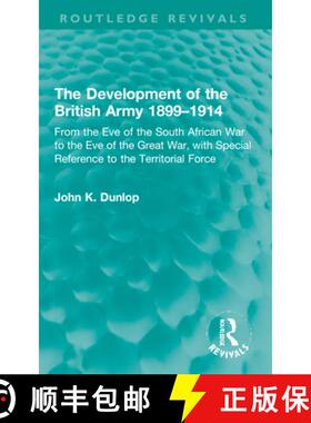 【3-4周达】Development of the British Army 1899–1914: From the Eve of the South African War to the E... [9781032224312]