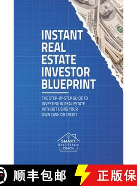 预订 Instant Real Estate Investor Blueprint: The Step-By-Step Guide To Investing in Real Estate Witho... [9780578682068]