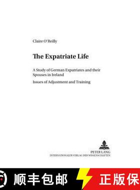 预订 The Expatriate Life : A Study of German Expatriates and their Spouses in Ireland- Issues of Adju... [9783631513637]