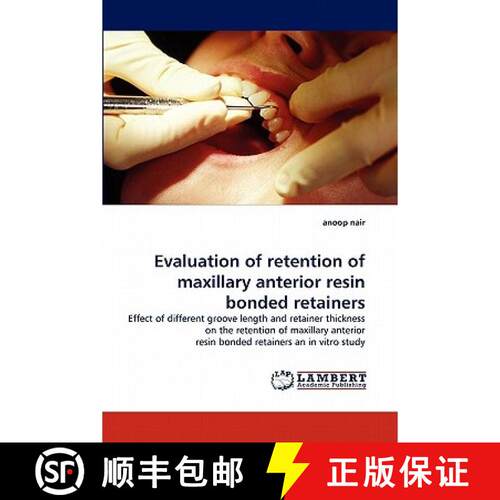 【3-4周达】Evaluation of Retention of Maxillary Anterior Resin Bonded Retainers [9783838383552]