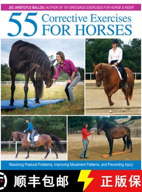 【3-4周达】55 Corrective Exercises for Horses: Resolving Postural Problems, Improving Movement Patter... [9781570768675]