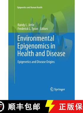 【3-4周达】Environmental Epigenomics in Health and Disease : Epigenetics and Disease Origins [9783642427282]
