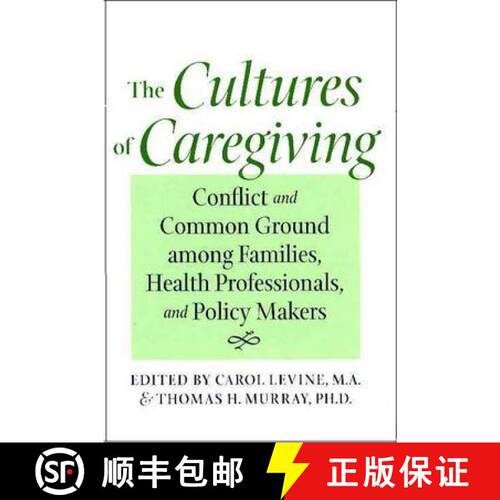 【3-4周达】精装 The Cultures of Caregiving: Conflict and Common Ground Among Families, Health Profess... [9780801878633]