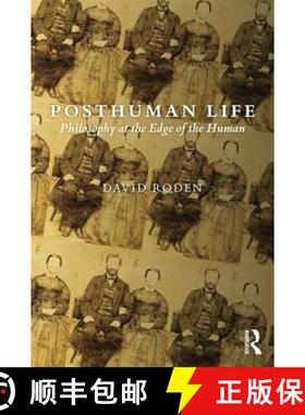 【3-4周达】Posthuman Life : Philosophy at the Edge of the Human [9781844658060]