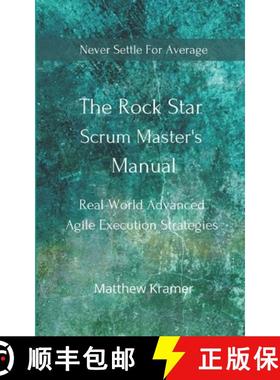 【3-4周达】The Rock Star Scrum Master's Manual: Real-World Advanced Agile Execution Strategies [9798986206028]