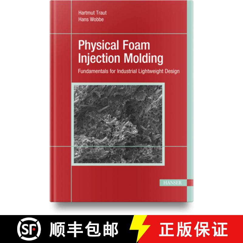【3-4周达】Physical Foam Injection Molding: Fundamentals for Industrial Lightweight Design [9781569909416]
