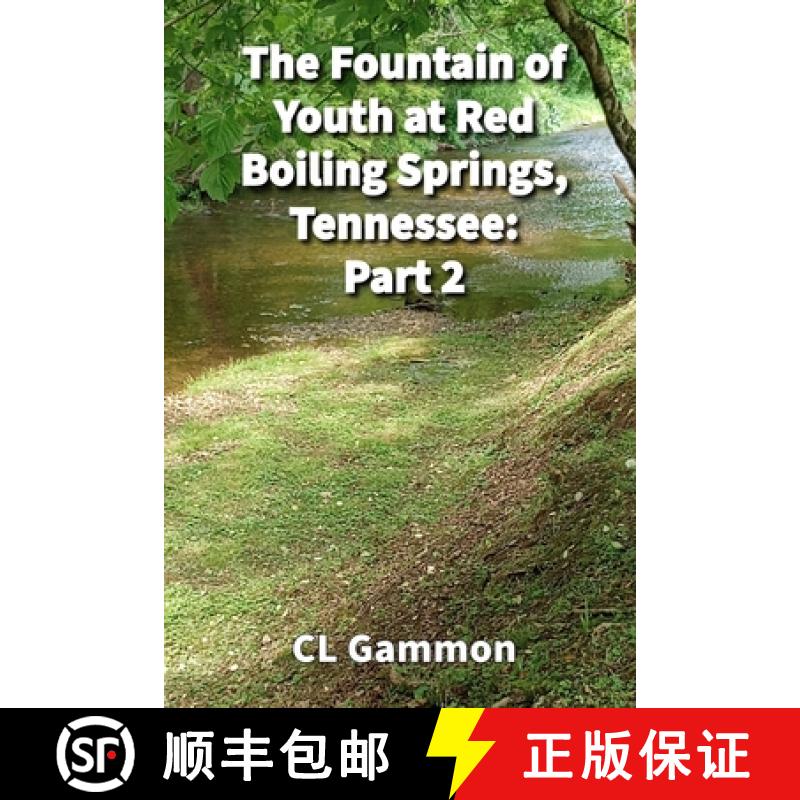 【3-4周达】The Fountain of Youth at Red Boiling Springs, Tennessee: Part 2 [9781954989580]