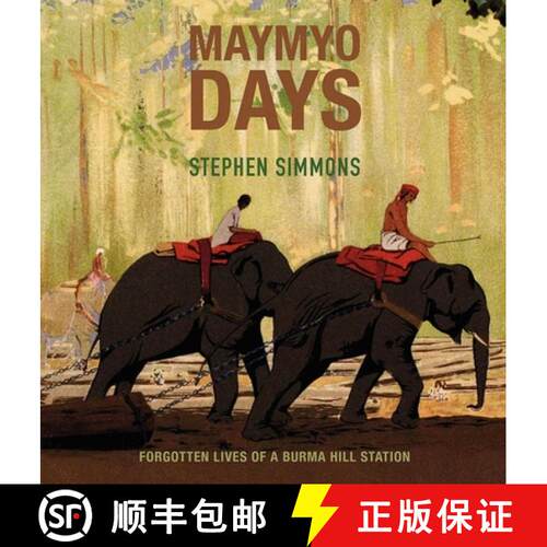 【3-4周达】Maymyo Days : Forgotten Lives of a Burma Hill Station [9786164510760]