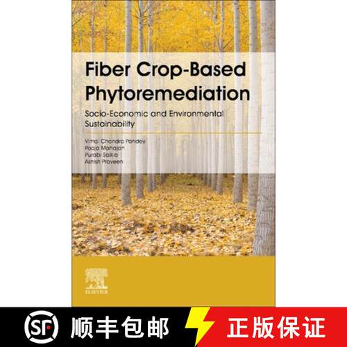 【3-4周达】Fibre Crops-Based Phytoremediation: Socio-Economic and Environmental Sustainability [9780128239933]
