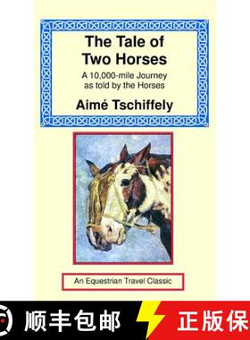 【3-4周达】The Tale of Two Horses: A 10,000 Mile Journey as Told by the Horses [9781590482971]