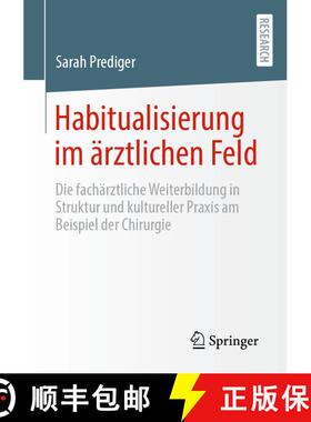 【3-4周达】Habitualisierung im ärztlichen Feld : Die fachärztliche Weiterbildung in Struktur und ku... [9783658415921]