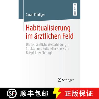 【3-4周达】Habitualisierung im ärztlichen Feld : Die fachärztliche Weiterbildung in Struktur und ku... [9783658415921]