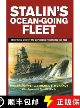 【3-4周达】Stalin's Ocean-going Fleet : Soviet Naval Strategy and Shipbuilding Programs, 1935-53 [9780415761253]