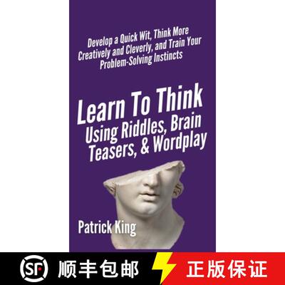 【3-4周达】精装 Learn to Think Using Riddles, Brain Teasers, and Wordplay: Develop a Quick Wit, Think... [9781647431778]
