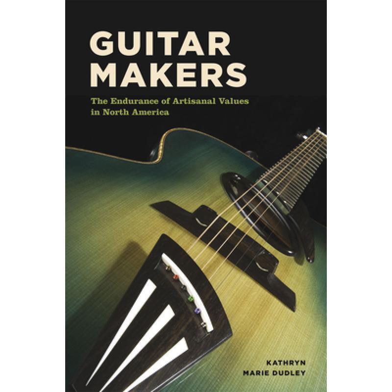 预订 Guitar Makers: The Endurance of Artisanal Values in North America [9780226478678] 书籍/杂志/报纸 艺术类原版书 原图主图