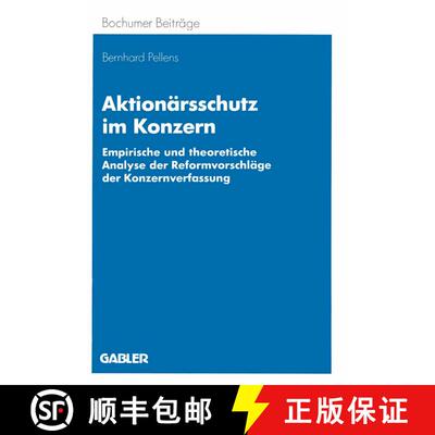 【3-4周达】Aktionärsschutz im Konzern : Empirische und theoretische Analyse der reformvorschläge de... [9783409137652]