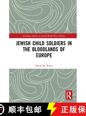 【3-4周达】Jewish Child Soldiers in the Bloodlands of Europe [9781032044972]