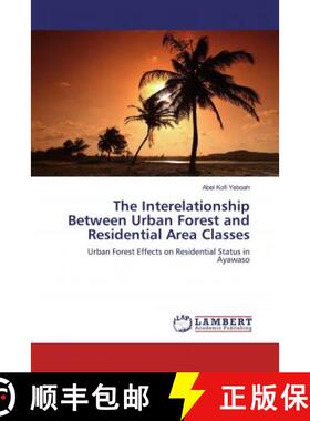 预订 The Interelationship Between Urban Forest and Residential Area Classes [9786202081955]