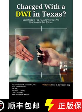 预订 Charged With A DWI in Texas?: Useful Guide To Help Navigate Your Case And Defend Against DWI Cha... [9781941645000]