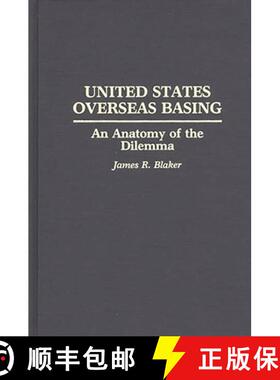 【3-4周达】United States Overseas Basing: An Anatomy of the Dilemma [9780275936655]