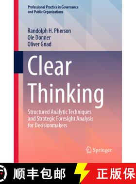 【3-4周达】Clear Thinking : Structured Analytic Techniques and Strategic Foresight Analysis for Decis... [9783031487651]