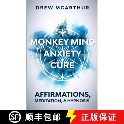 【3-4周达】Monkey Mind Anxiety Cure Affirmations, Meditation & Hypnosis: How to Stop Worrying, Kill F... [9781951238209]
