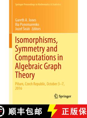 【3-4周达】Isomorphisms, Symmetry and Computations in Algebraic Graph Theory: Pilsen, Czech Republic,... [9783030328108]