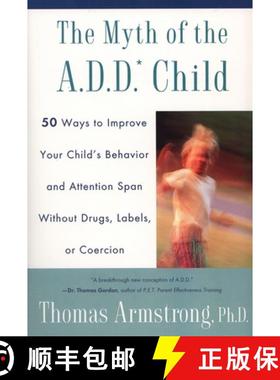 【3-4周达】The Myth of the A.D.D. Child: 50 Ways Improve Your Child's Behavior Attn Span W/O Drugs La... [9780452275478]