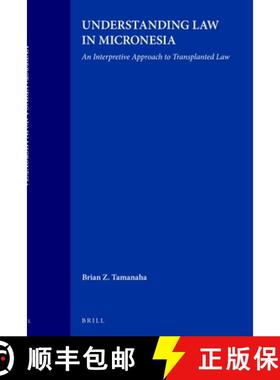 预订 Understanding Law in Micronesia: An Interpretive Approach to Transplanted Law [9789004097681]