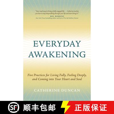 预订 Everyday Awakening: Five Practices for Living Fully, Feeling Deeply, and Coming Into Your Heart ... [9781637556085]