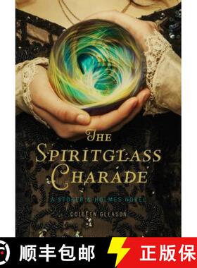 【3-4周达】Spiritglass Charade: a Stoker & Holmes Novel [9781452110714]