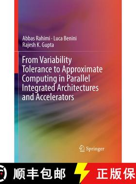 【3-4周达】From Variability Tolerance to Approximate Computing in Parallel Integrated Architectures a... [9783319852393]