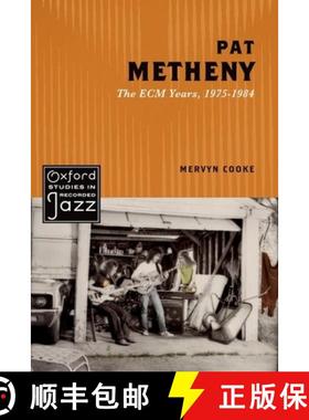 【3-4周达】Pat Metheny: The ECM Years, 1975-1984 [9780199897667]