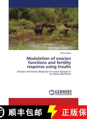 预订 Modulation of ovarian functions and fertility response using Insulin [9783659368073]