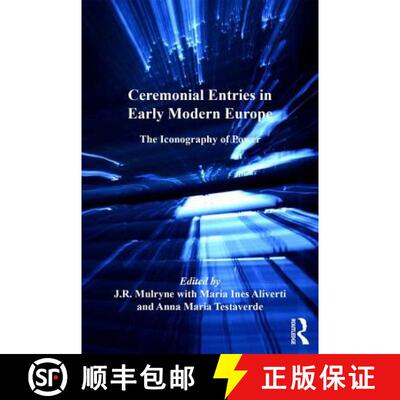 【3-4周达】Ceremonial Entries in Early Modern Europe: The Iconography of Power [9781472432032]