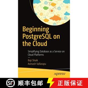 PostgreSQL Cloud Beginning Service 9781484234464 4周达 Database Simplifying the Platforms