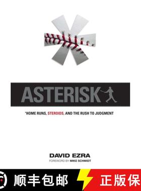 预订 Asterisk: Home Runs, Steroids, and the Rush to Judgment [9781600780622]