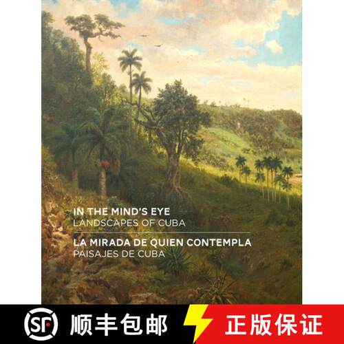 【3-4周达】精装 In the Mind's Eye / La Mirada de Quien Contempla: Landscapes of Cuba / Paisajes de Cu... [9781913875183]
