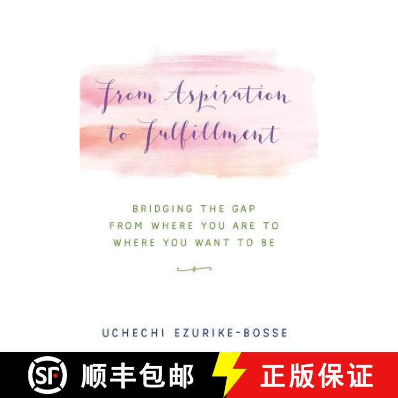【3-4周达】From Aspiration to Fulfillment: Bridging the Gap from Where You Are to Where You Want to Be [9781504371438]