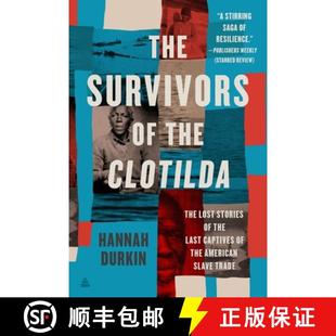【3-4周达】The Survivors of the Clotilda: The Lost Stories of the Last Captives of the American Slave... [9780063073005]
