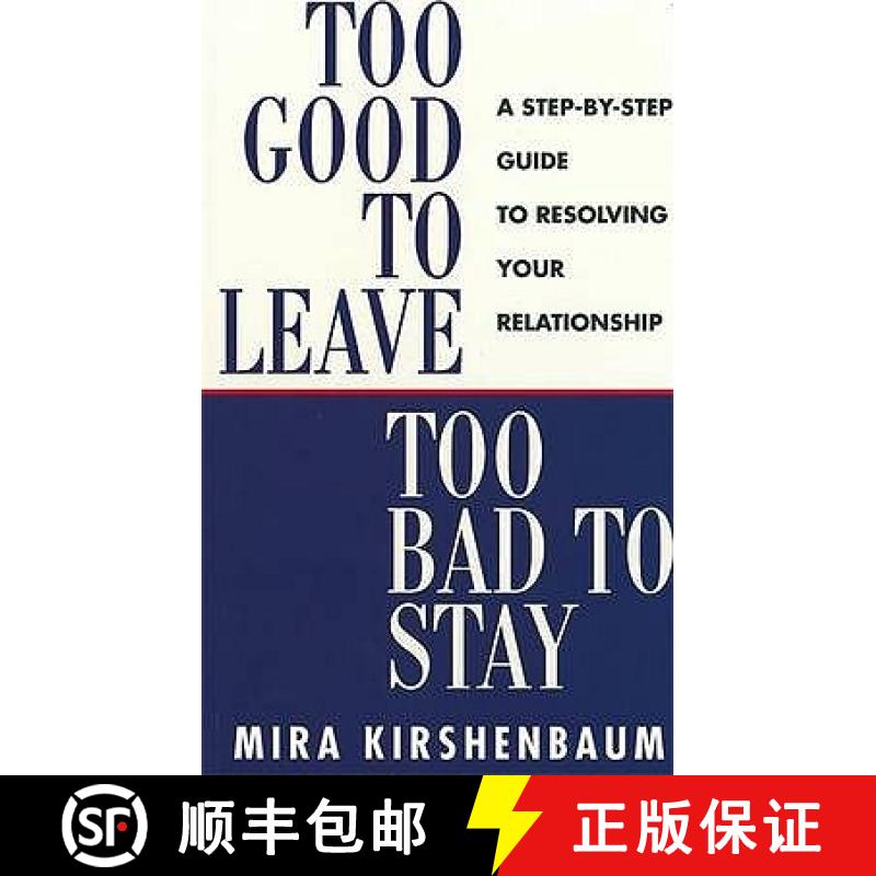 【3-4周达】Too Good to Leave, Too Bad to Stay : A Step by Step Guide to Help You Decide Whether to St... [9780718141776]