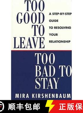 【3-4周达】Too Good to Leave, Too Bad to Stay : A Step by Step Guide to Help You Decide Whether to St... [9780718141776]