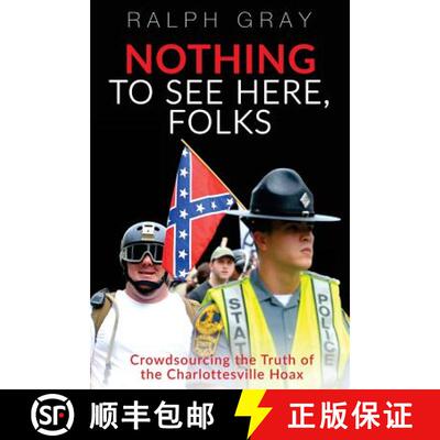【3-4周达】Nothing To See Here, Folks: Crowdsourcing the Truth of the Charlottesville Hoax [9781999432201]