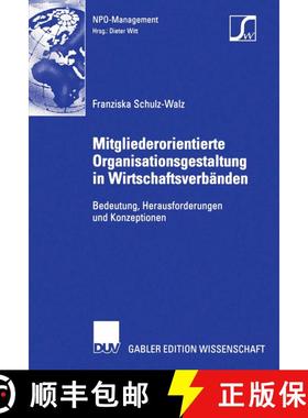 【3-4周达】Mitgliederorientierte Organisationsgestaltung in Wirtschaftsverbänden : Bedeutung, Heraus... [9783835006225]