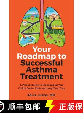 【3-4周达】Your Roadmap to Successful Asthma Treatment: A Parent's Guide to Preparing for Your Child'... [9781644843710]