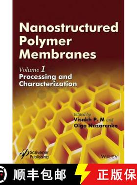 【3-4周达】Nanostructured Polymer Membranes: Volume 1, Processing And Characterization [Wiley高分子] [9781118831731]