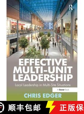 【3-4周达】Effective Multi-Unit Leadership: Local Leadership in Multi-Site Situations. Chris Edger [9781138257788]