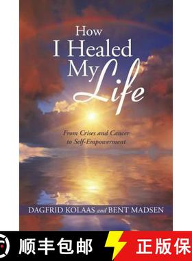 【3-4周达】How I Healed My Life: From Crises and Cancer to Self-Empowerment [9781452593593]