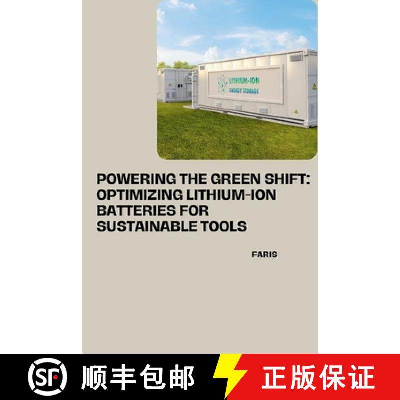 预订 Powering the Green Shift: Optimizing Lithium-Ion Batteries for Sustainable Tools [9783384241382]